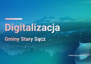 Digitalizacja Gminy Stary Sącz – Największy przewodnik wizualny po Sądecczyźnie online